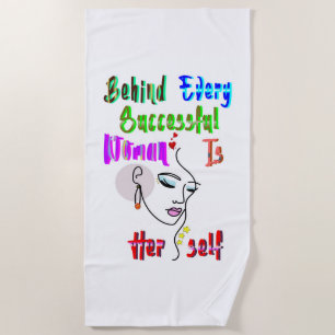 Behind Every Successful Woman Is Herself Beach Towel