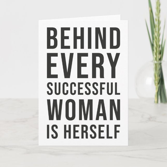 Behind Every Successful Woman Is Herself Card (Front)