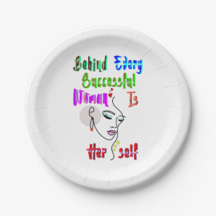 Behind Every Successful Woman Is Herself Paper Plate