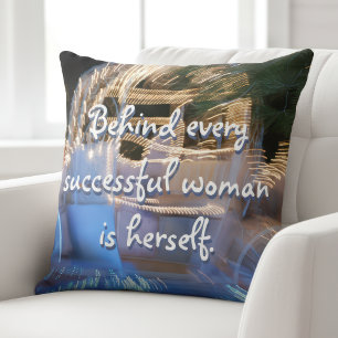 Behind Every Successful Woman Is Herself Script Cushion