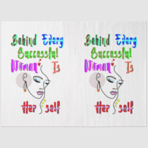 Behind Every Successful Woman Is Herself Tissue Paper