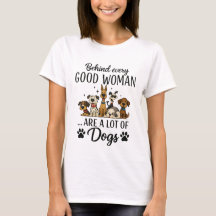 Behind Every Woman Are A Lot Of Dogs