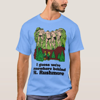 Behind Mt Rushmore T-Shirt