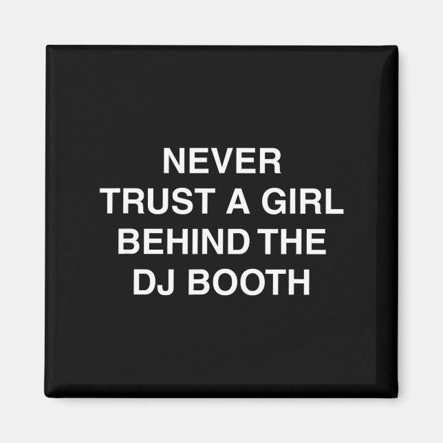 Behind the dj booth funny techno edm festival meme magnet (Front)