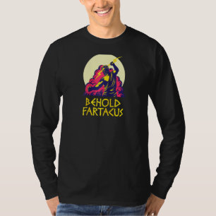 Behold Fartacus Shirt Fart Joke Greek Gods Spartan