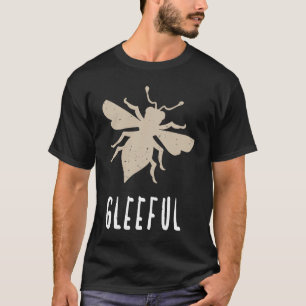 Beige Bee Gleeful Motivational Be Gleeful  1 T-Shirt