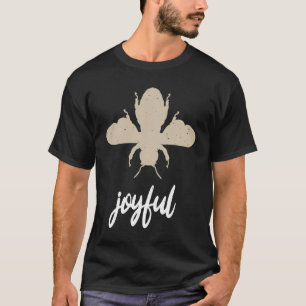 Beige Bee Joyful Motivational Be Joyful T-Shirt