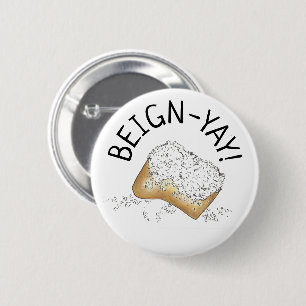 Beign-Yay! New Orleans NOLA Beignet Pastry Foodie 6 Cm Round Badge