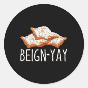 Beign-yay Quote For A Beignet Byker  Classic Round Sticker