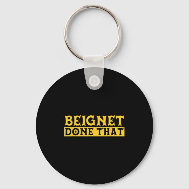 Beignet Done That Funny New Orleans Pun  Key Ring (Front)