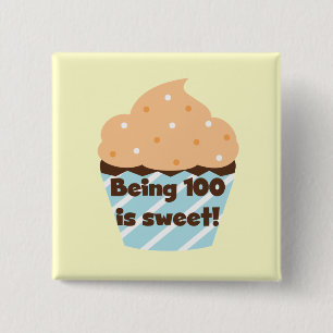Being 100 is Sweet Birthday T-shirts and Gifts 15 Cm Square Badge
