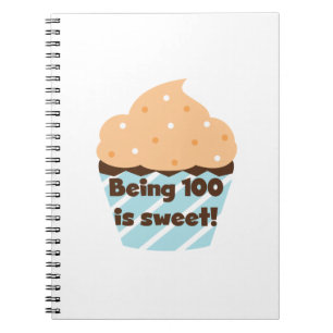 Being 100 is Sweet Birthday T-shirts and Gifts Notebook