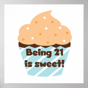 Being 21 is Sweet Birthday T-shirts and Gifts Poster
