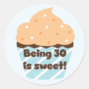 Being 30 is Sweet T-shirts and Gifts Classic Round Sticker