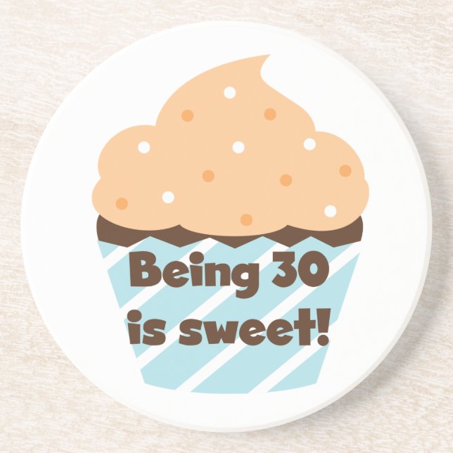 Being 30 is Sweet T-shirts and Gifts Coaster (Front)