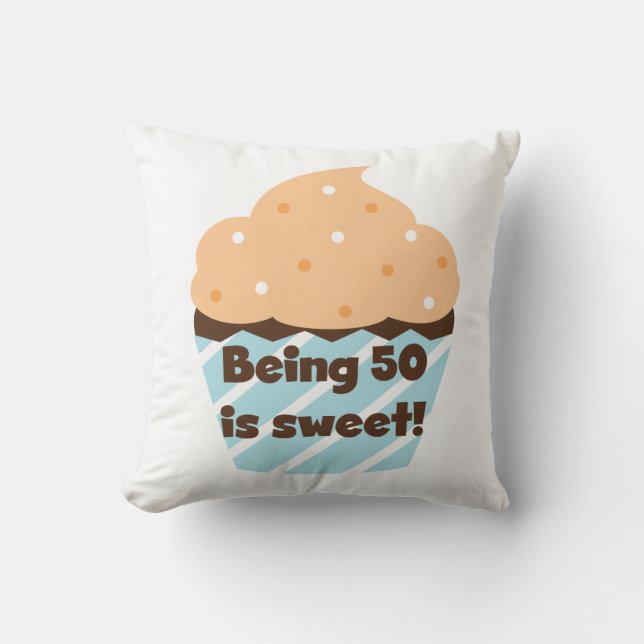 Being 50 is Sweet T-shirts and Gifts Cushion (Front)