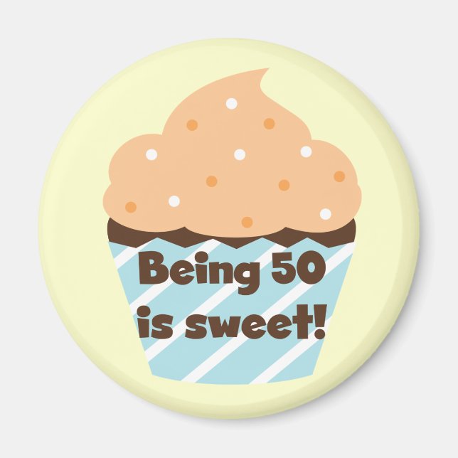 Being 50 is Sweet T-shirts and Gifts Magnet (Front)