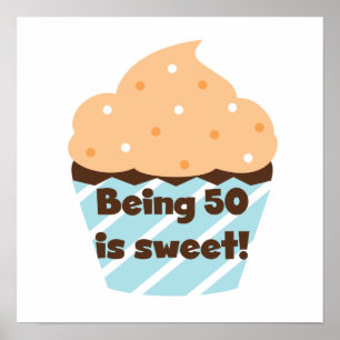 Being 50 is Sweet T-shirts and Gifts Poster
