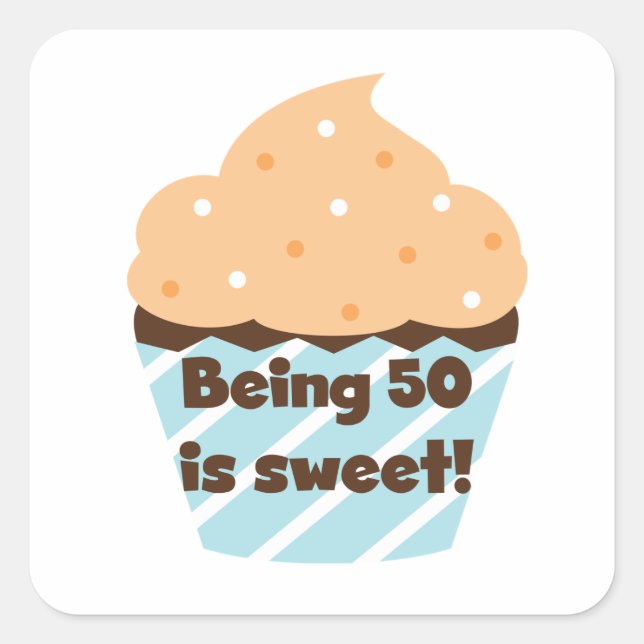Being 50 is Sweet T-shirts and Gifts Square Sticker (Front)