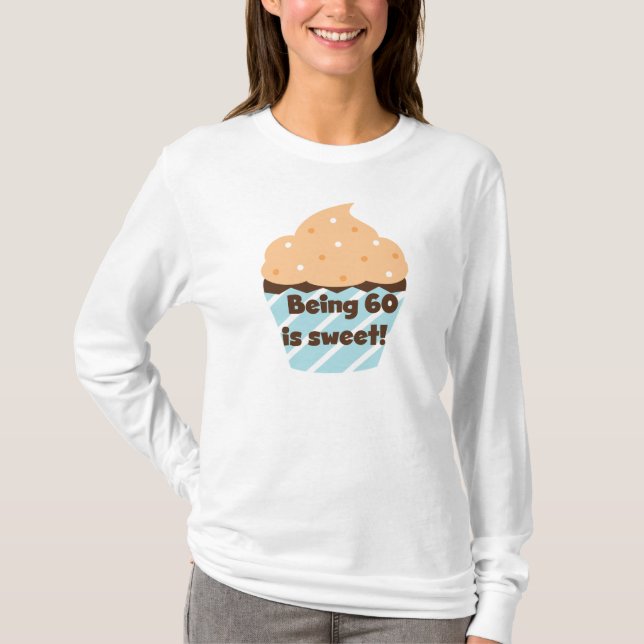 Being 60 is Sweet T-shirts and Gifts (Front)