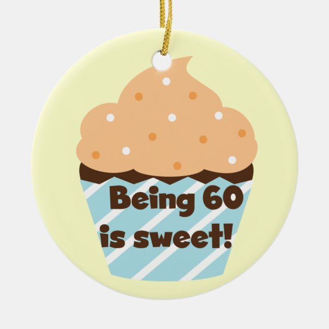 Being 60 is Sweet T-shirts and Gifts Ceramic Tree Decoration (Front)