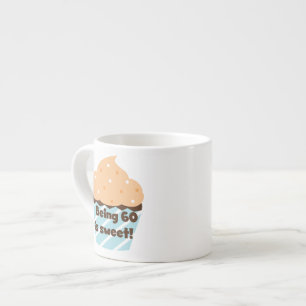 Being 60 is Sweet T-shirts and Gifts Espresso Cup