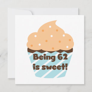 Being 62 is Sweet T-shirts and Gifts