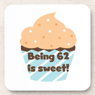 Being 62 is Sweet T-shirts and Gifts Coaster