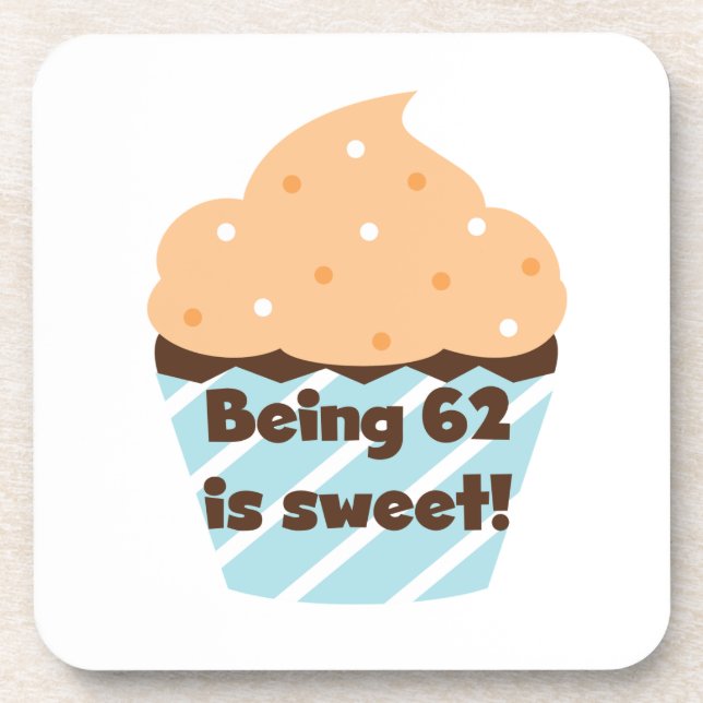 Being 62 is Sweet T-shirts and Gifts Coaster (Front)