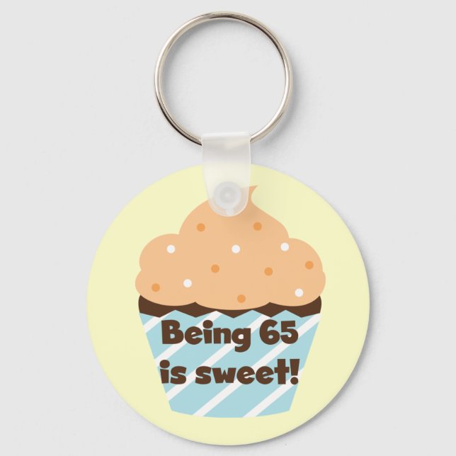 Being 65 is Sweet Birthday T-shirts and Gifts Key Ring (Front)