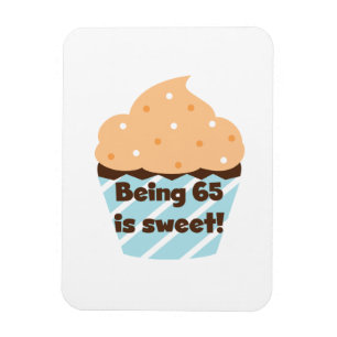 Being 65 is Sweet Birthday T-shirts and Gifts Magnet