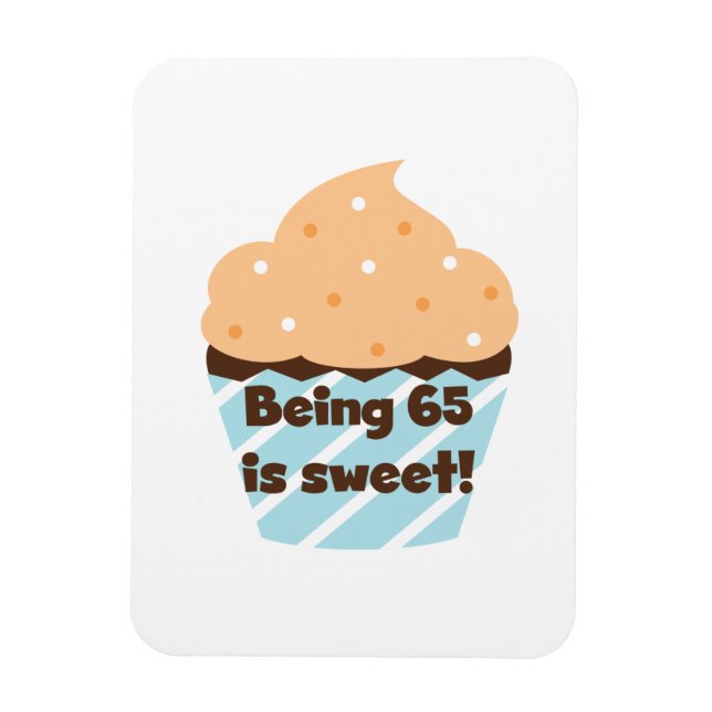 Being 65 is Sweet Birthday T-shirts and Gifts Magnet (Vertical)