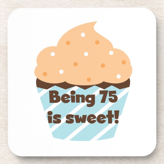 Being 75 is Sweet Birthday T-shirts and Gifts Coaster (Front)