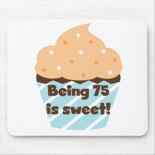 Being 75 is Sweet Birthday T-shirts and Gifts Mouse Pad