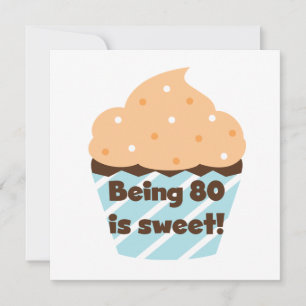 Being 80 is Sweet Birthday T-shirts and Gifts Card