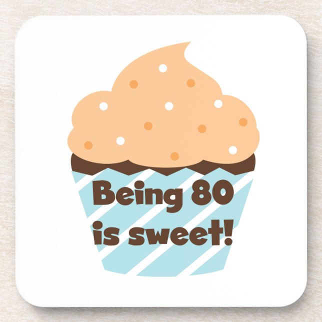 Being 80 is Sweet Birthday T-shirts and Gifts Coaster (Front)
