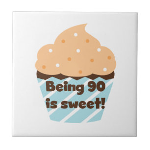Being 90 is Sweet Birthday T-shirts and Gifts Tile