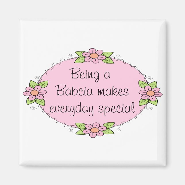 Being a Babcia makes everyday Special Magnet (Front)