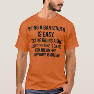 Being a Bartender T-Shirt