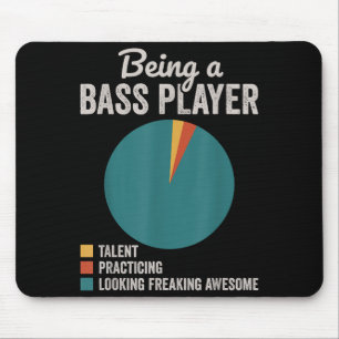 Being a Bassist Musician Funny Bass Guitar Player Mouse Pad