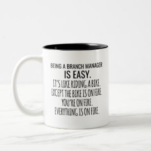 Being A Branch Manager Is Easy It's Like Riding A  Two-Tone Coffee Mug