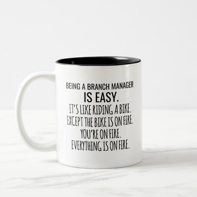 Being A Branch Manager Is Easy It's Like Riding A  Two-Tone Coffee Mug (Left)