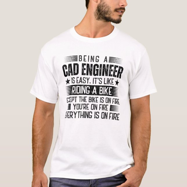 Being A Cad Engineer Is Easy T-Shirt (Front)