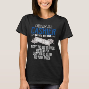 Being a cashier is easy  Profession career worker  T-Shirt