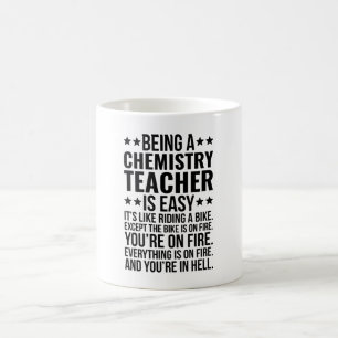 Being A Chemistry Teacher Is Easy It's Like Riding Coffee Mug