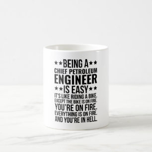 Being A Chief Petroleum Engineer Is Easy It's Like Coffee Mug