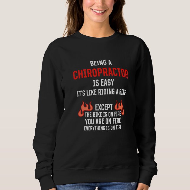 Being a Chiropractor Is Easy Chiropractic Humor 1 Sweatshirt (Front)