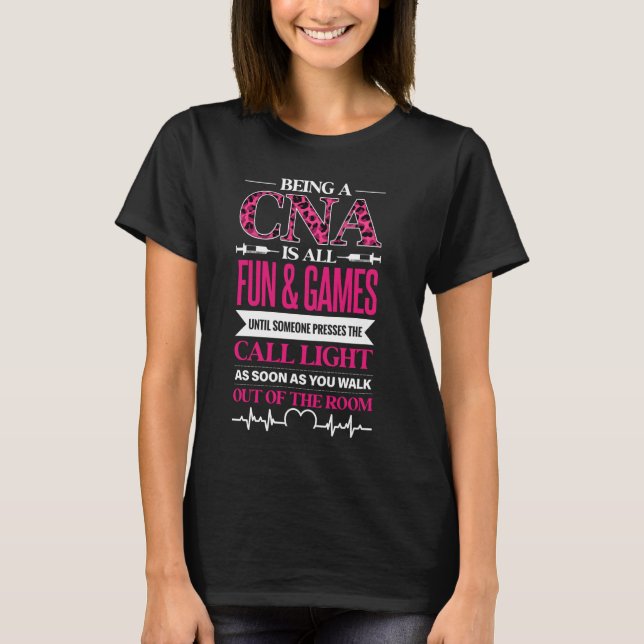 Being a CNA is All Fun & Games Call Light Funny T-Shirt (Front)