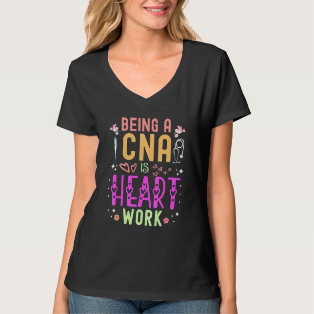 Being a CNA Is Heart Work Tees (Front)