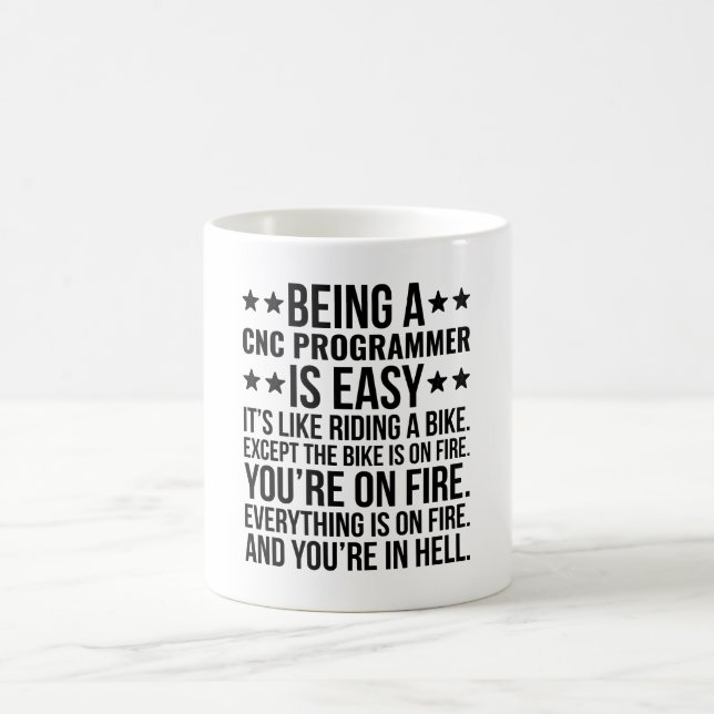 Being A Cnc Programmer Is Easy It's Like Riding Coffee Mug (Center)